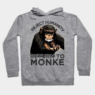 Reject Humanity Return to Monke Evolution Funny Chimp Meme Hoodie